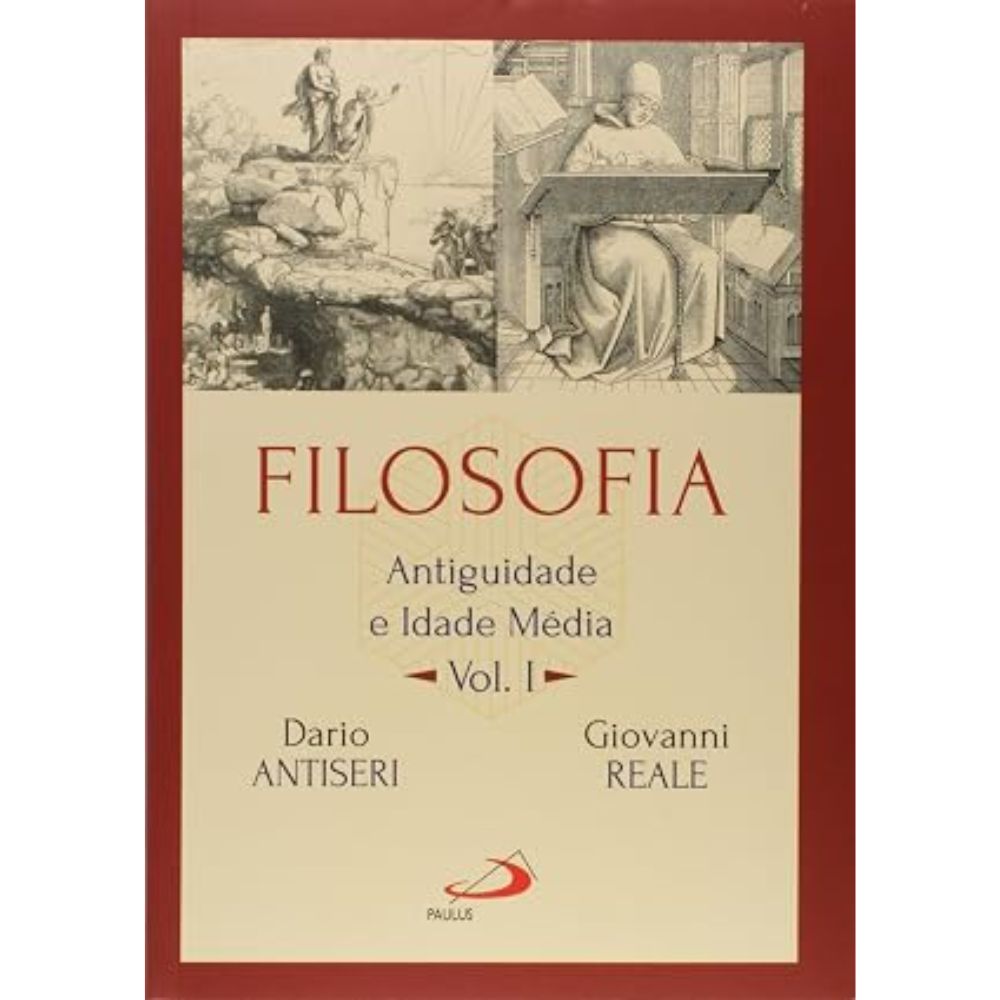 Livro: Filosofia: Antiguidade e Idade Média – Volume 1 — Dario Antiseri e Giovanni Reale