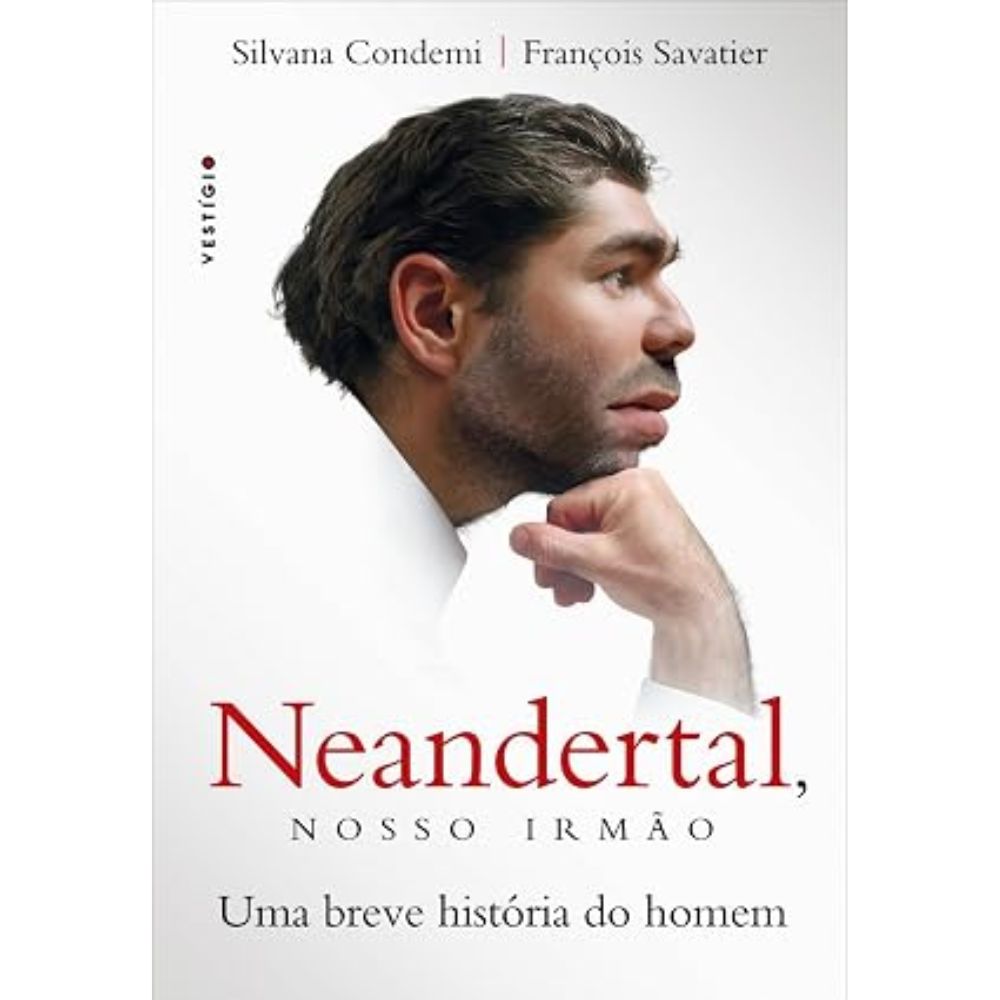 Livro: Neandertal, Nosso Irmão — Uma Breve História do Homem