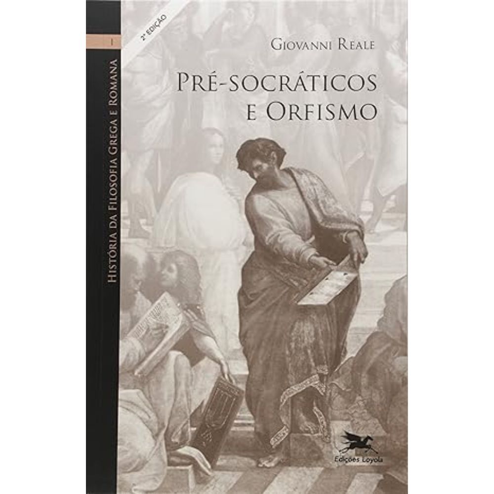 livro: História da Filosofia Grega e Romana – Volume I, de Giovanni Reale